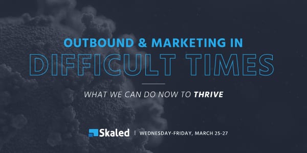 Outbound and Marketing in Difficult Times: What We Can Do Now to Thrive