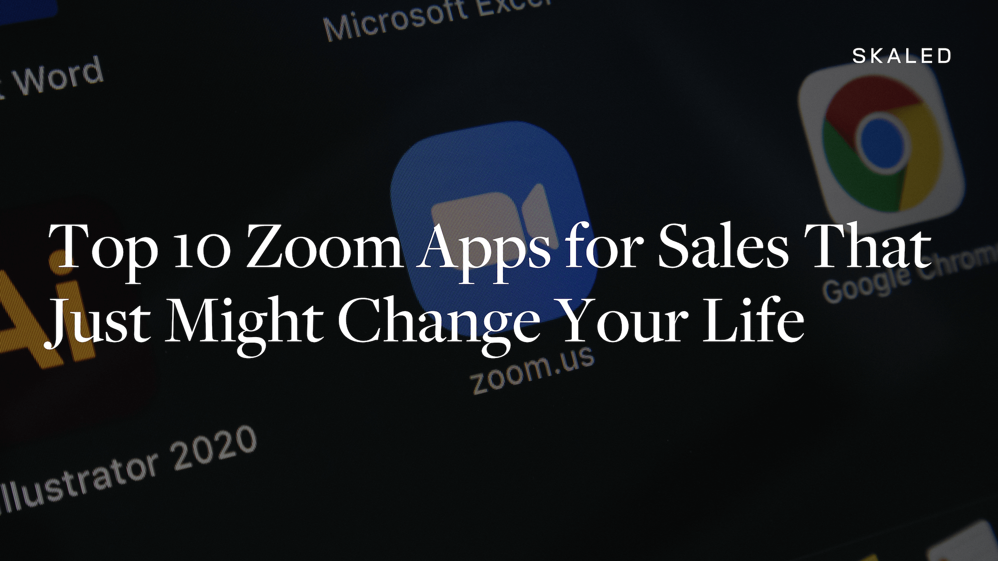 Top 10 Zoom Apps for Sales That Just Might Change Your Life